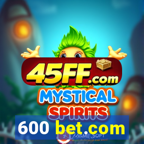 600 bet.com